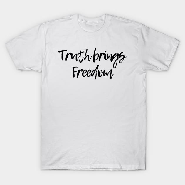 Truth brings Freedom T-Shirt by OgogoPrintStudio